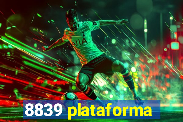 8839 plataforma